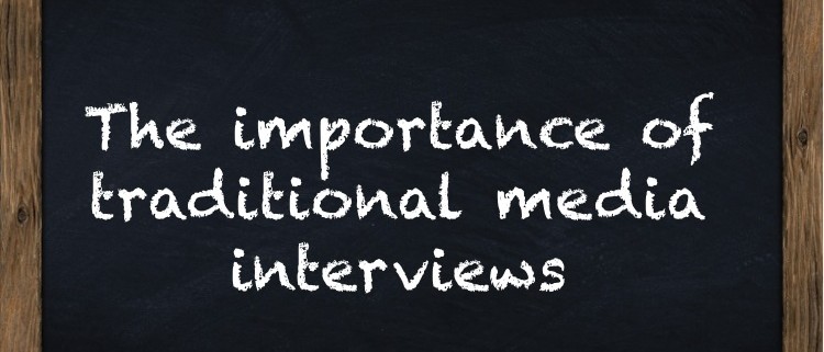 important of traditional media interviews