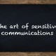 the art of sensitive communications