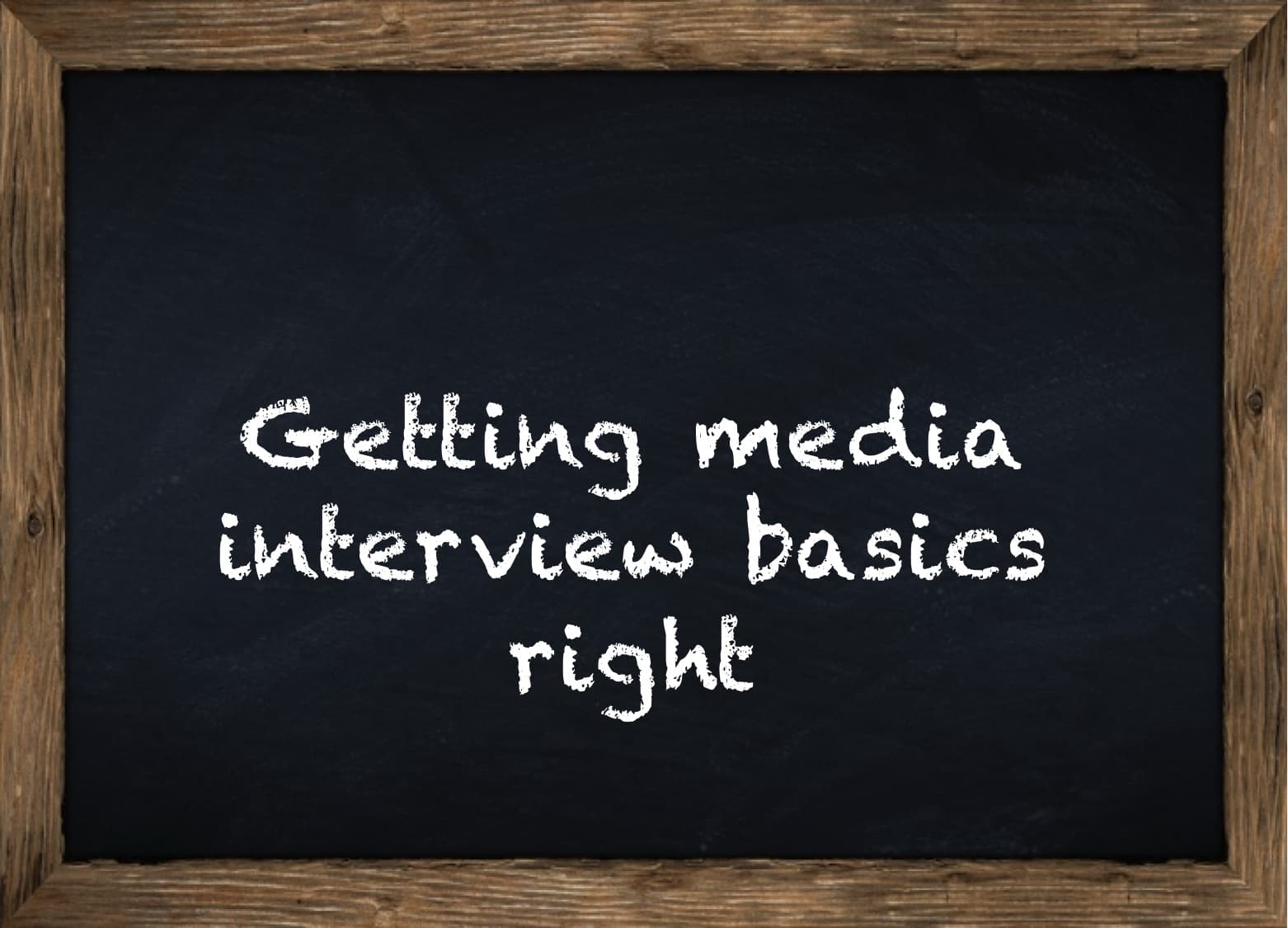 getting media interview basics right